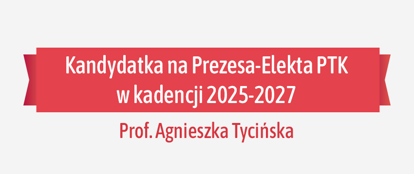 Kandydatka na Prezesa-Elekta PTK w kadencji 2025-2027 – Prof. Agnieszka Tycińska