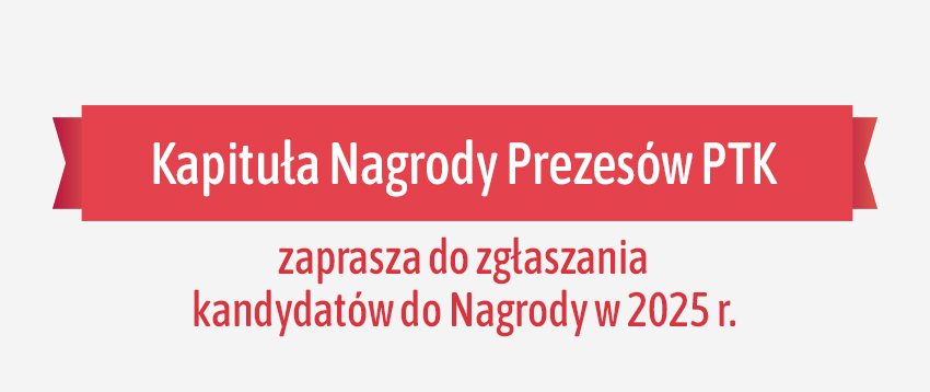 Kapituła Nagrody Prezesów PTK zaprasza do zgłaszania kandydatów do Nagrody w 2025 r.