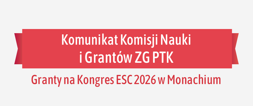 Komunikat Komisji Nauki i Grantów ZG PTK – granty na Kongres ESC 2026 Monachium