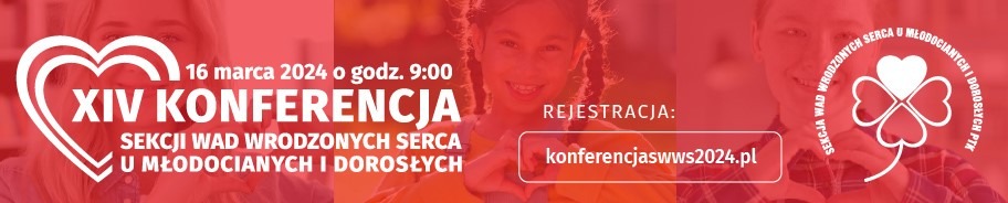 XIV Konferencja Sekcji Wad Wrodzonych Serca u Młodocianych i Dorosłych 